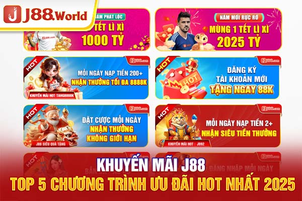 Khuyến Mãi J88 - Top 5 Chương Trình Ưu Đãi Hot Nhất 2025